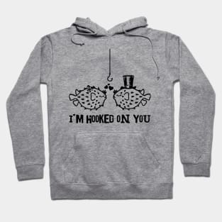 I'm Hooked On You Hoodie